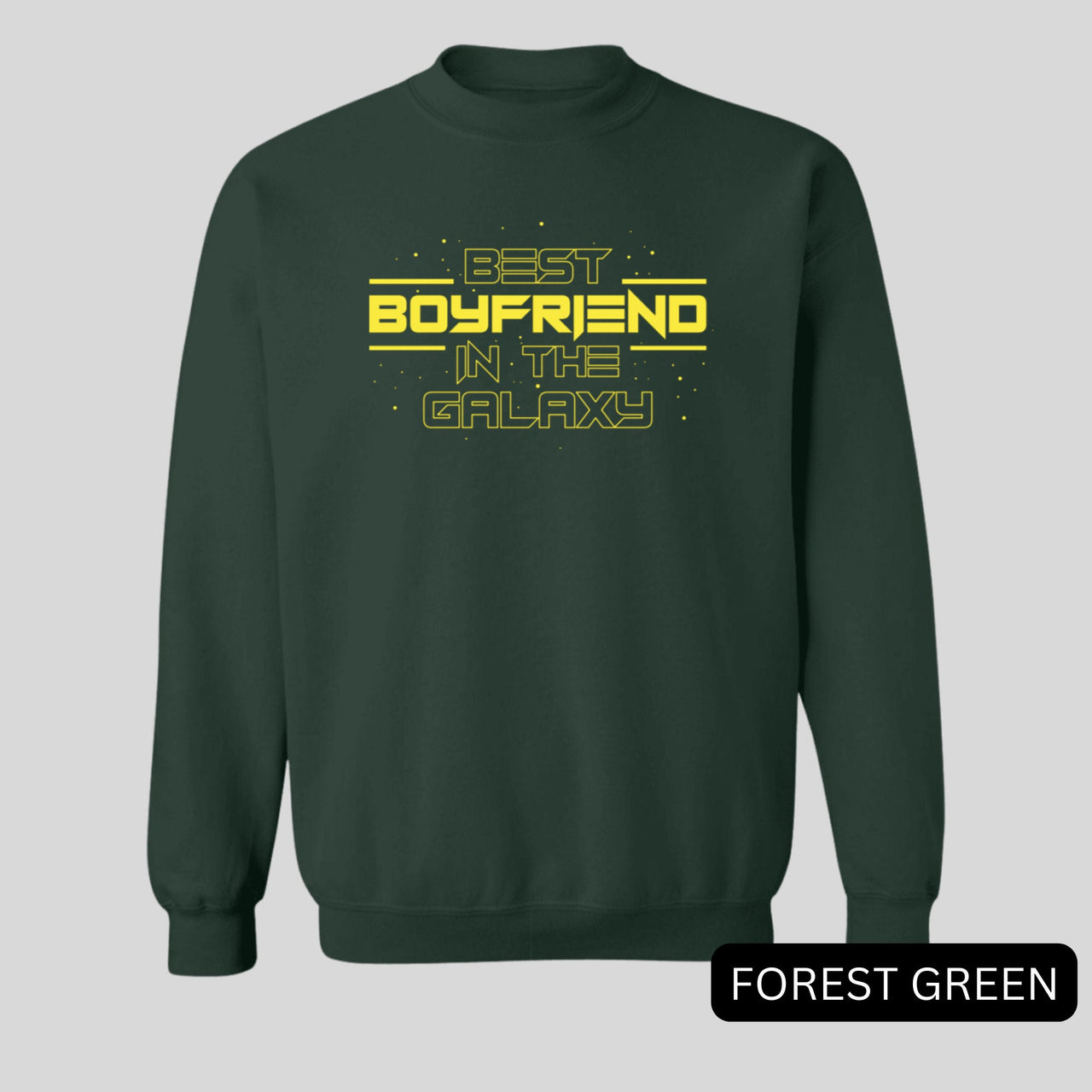 Best Boyfriend In the Galaxy Sweatshirt
