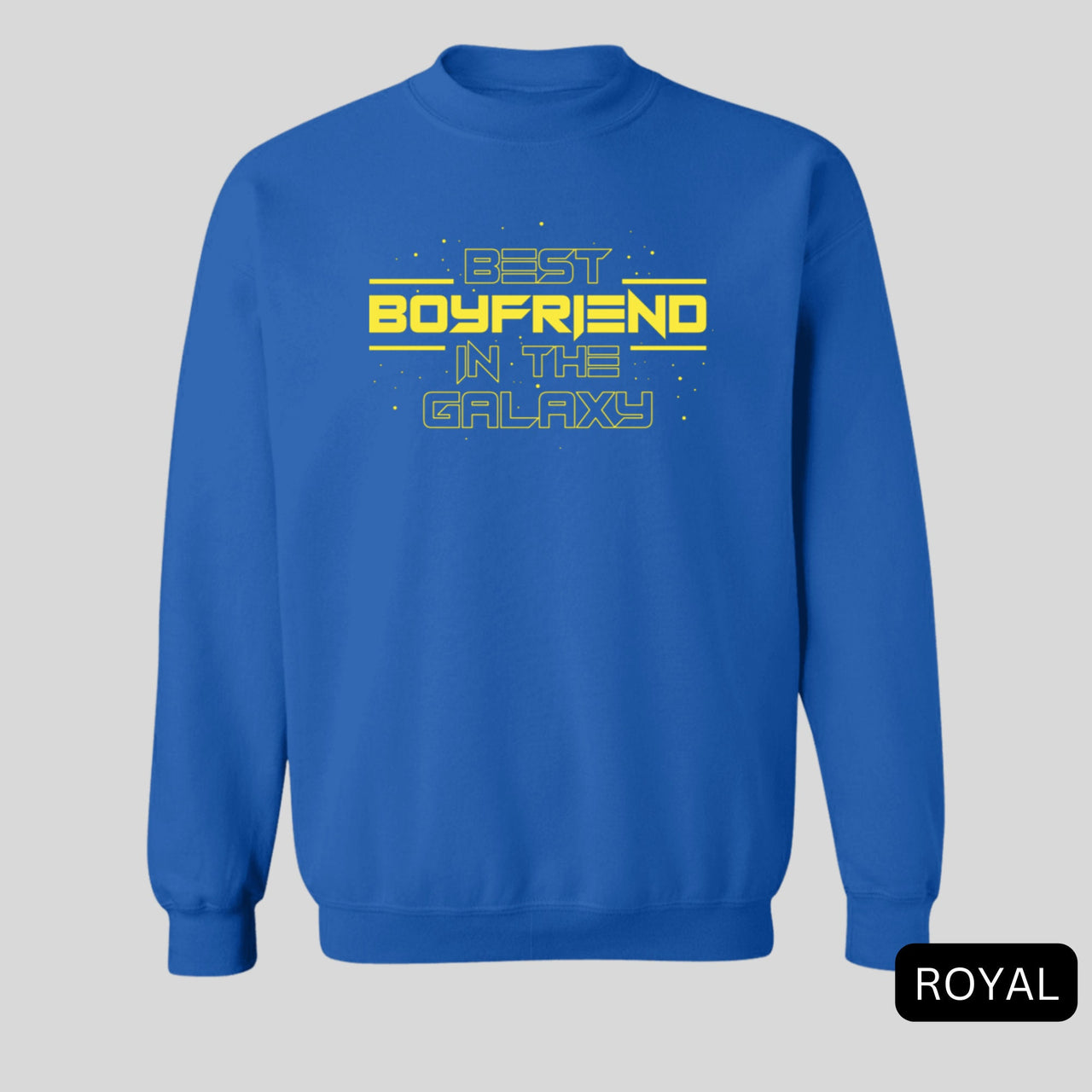 Best Boyfriend In the Galaxy Sweatshirt