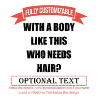 Thumbnail for With A Body Like This Who Needs Hair Custom Tumbler