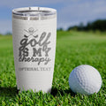 Golf Is My Therapy - 20oz Golf Tumbler