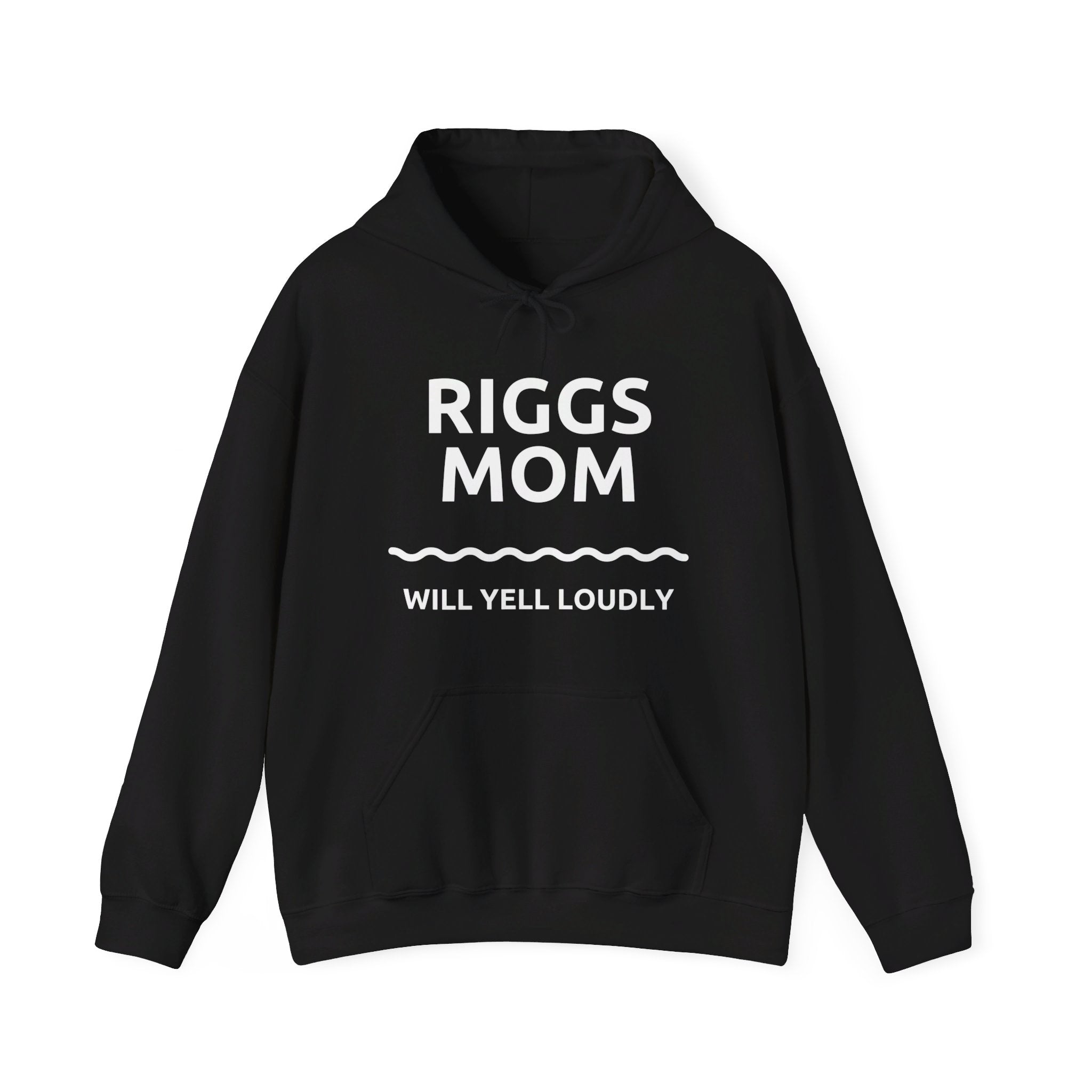 T.F. Riggs Mom - Will Yell Loudly Hoodie