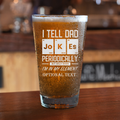 I Tell Dad Jokes Periodically, Funny Beer Glass For Dad