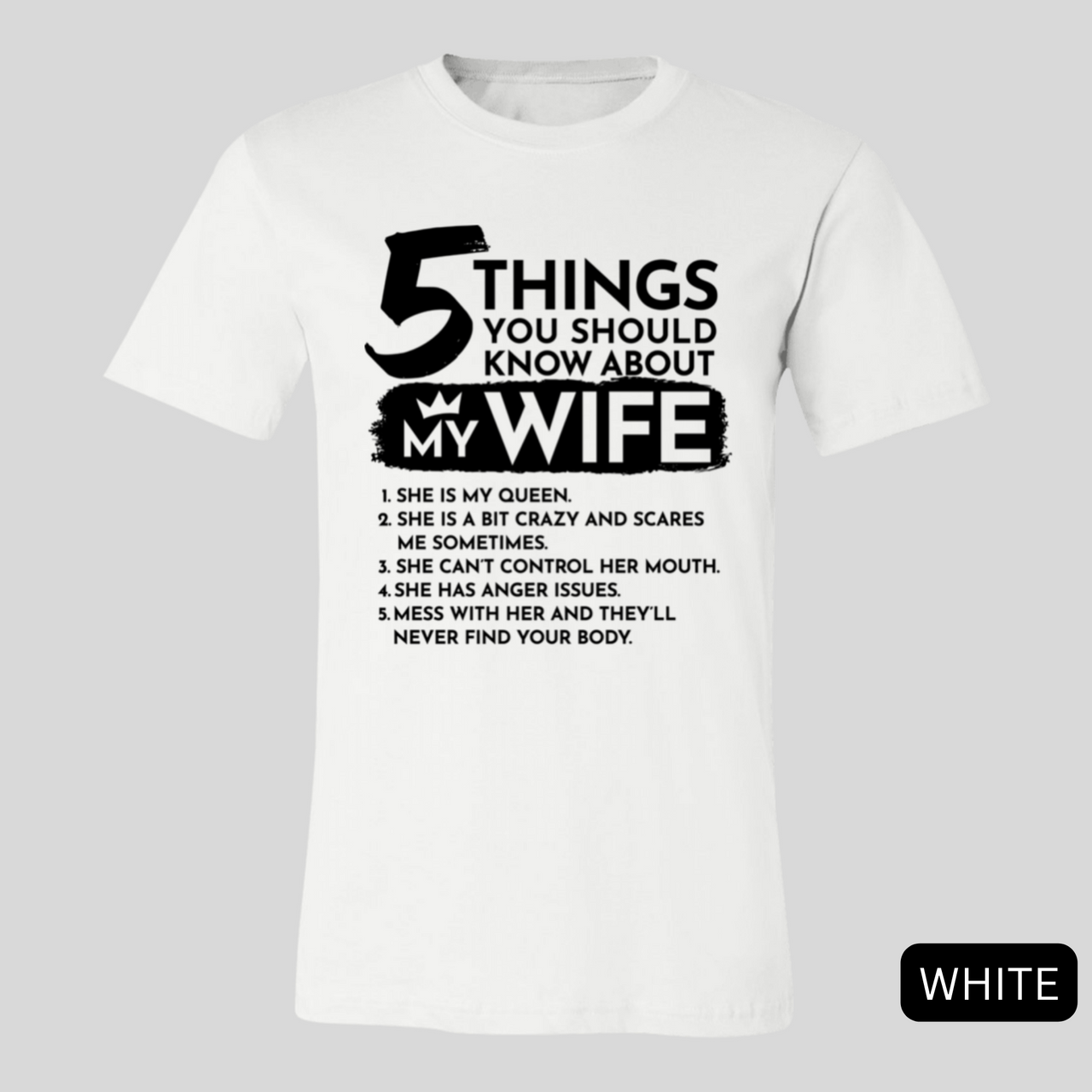 5 things you should know about my wife white shirt