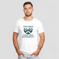 with great beard comes great responsibility white shirt - colored