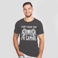 can't hear you i'm gaming dark gray shirt - bw