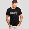 i don't speak dipshit black shirt - bw