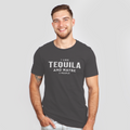 i love tequila and maybe 3 people dark gray shirt - bw