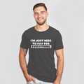 I'm Just Here To Pay For Everything Dad Shirt