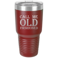 Call Me Old Fashioned Tumbler