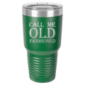 Call Me Old Fashioned Tumbler