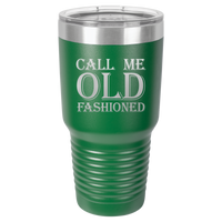 Thumbnail for Call Me Old Fashioned Tumbler