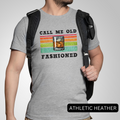 Call Me Old Fashioned Shirt