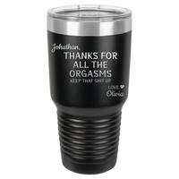 Thumbnail for Thanks for All the Orgasms Insulated Tumbler