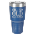 Call Me Old Fashioned Tumbler