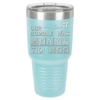 Thumbnail for Our Bumble Was Meant to Bee Tumbler