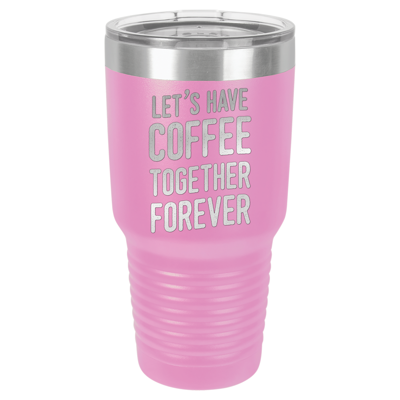 Let's Have Coffee Together Forever Tumbler