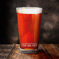 Thumbnail for Funny Top Me Off Monogram Pint Glass | Custom Beer Glass | Funny Drinking Glass | Beer Gifts For Men | Valentine's Gift For Him