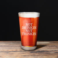 Thumbnail for Funny Not Drinkin Not Thinkin Monogram Pint Glass | Custom Beer Glass | Funny Beer Glass | Etched Pint Glass | Beer Lover Gift