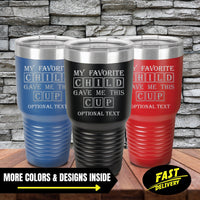 Thumbnail for My Favorite Child Gave Me This Cup Tumbler Gifts | Gifts For Dad From Daughter | Custom Tumblers | Personalized Gifts For Dad From Daughter