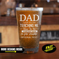 Dad Thank You for Teaching Me How to Be a Man Beer Glass