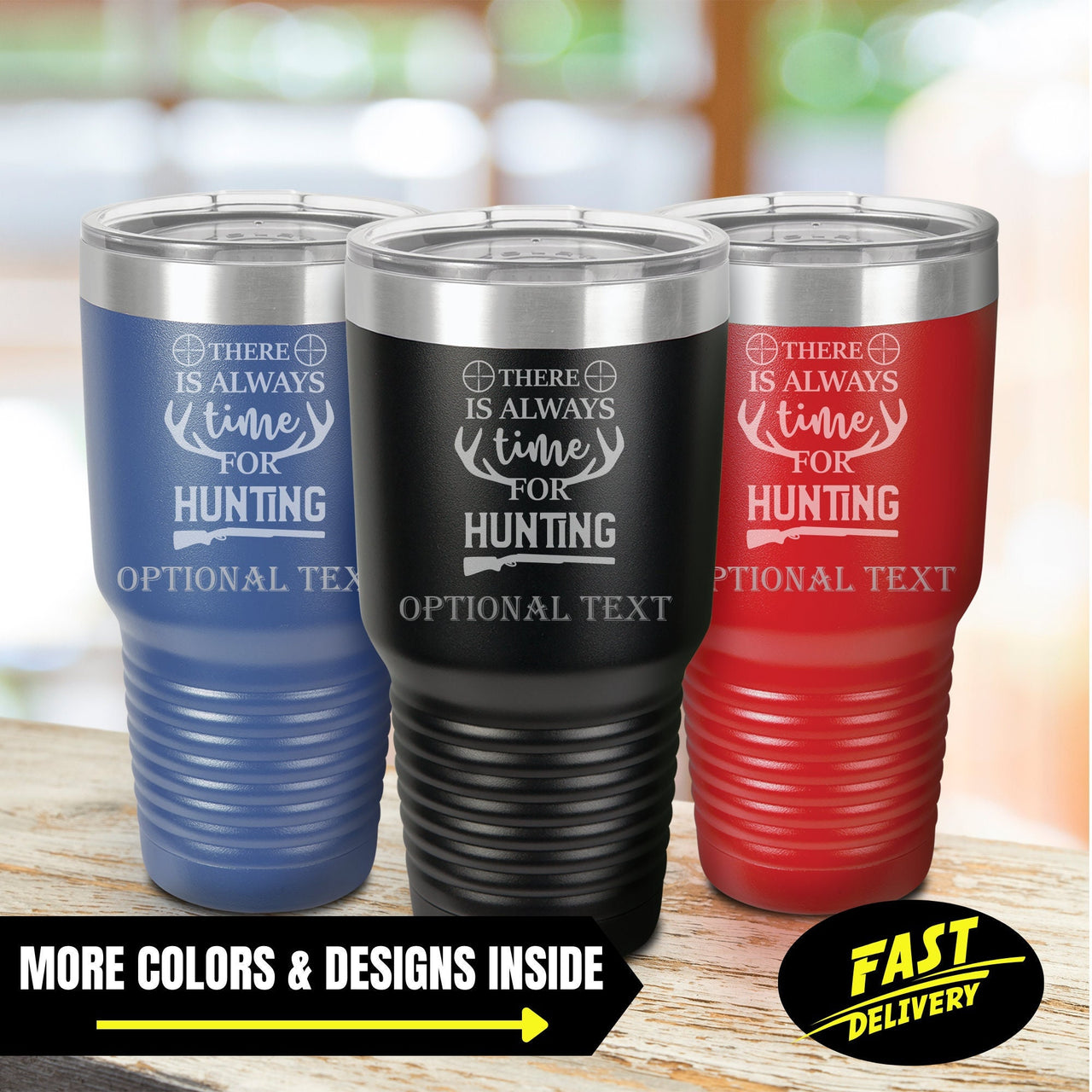 There is Always Time For Hunting Tumbler Gift For Hunters |  Engraved Hunting Cups