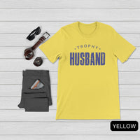 Thumbnail for Trophy Husband Shirt Gift for Him