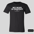 My Wife is Perfect T-Shirt