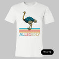 Allegedly Ostrich T-Shirt