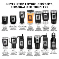 Thumbnail for Never Stop Loving Cowboys Custom Tumblers