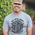 We Will keep Our God, Guns, Constitution T-Shirt