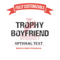 Trophy Boyfriend Glassware