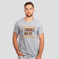 I Smoke Meat T- Shirt