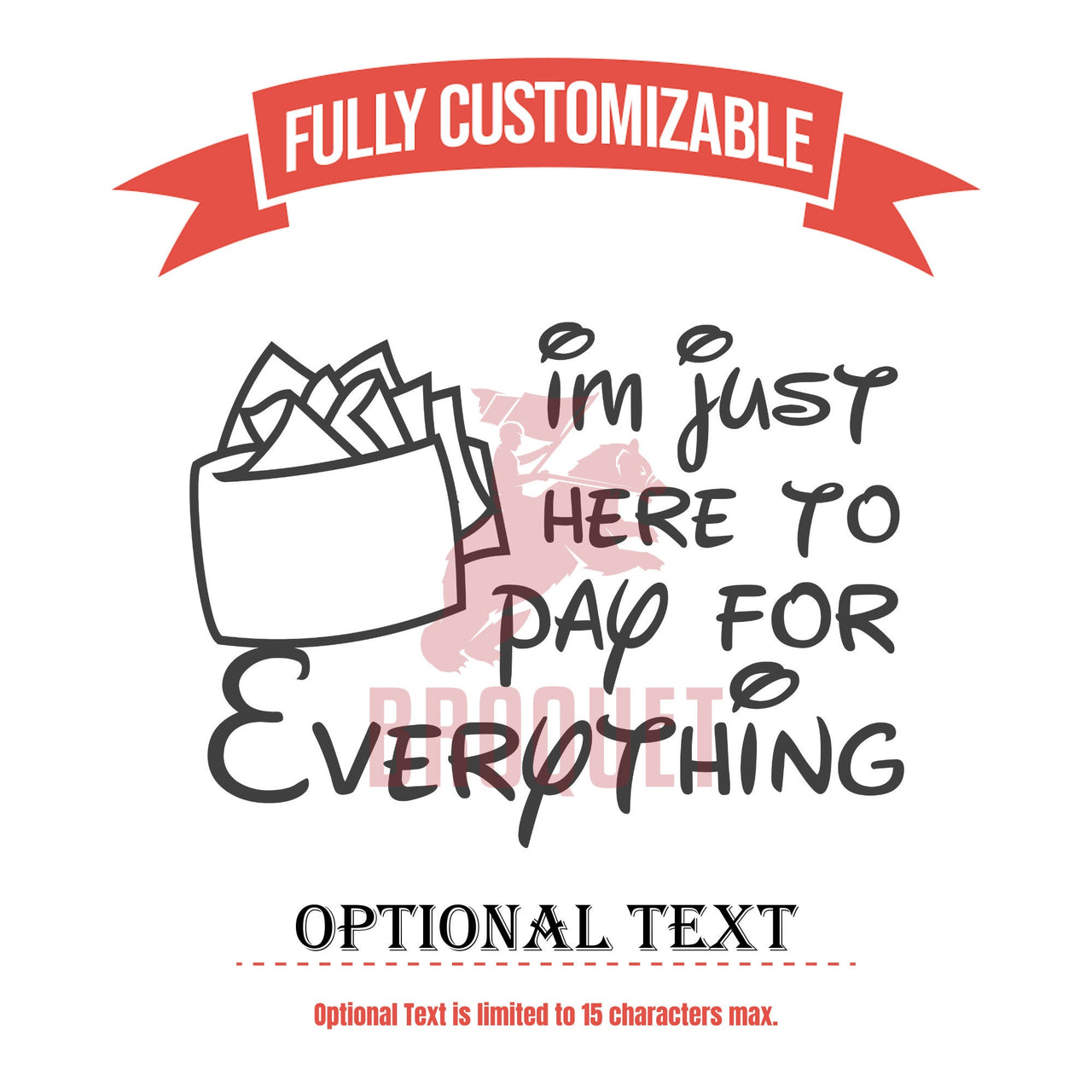 I'm Just Here To Pay for Everything Custom Tumbler