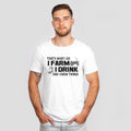 I Farm, I Drink, Farmer Shirt, That's What I Do, And I Know Things, Rancher T-Shirt