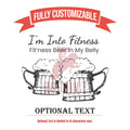 I'm Into Fitness - Fit'ness Beer In My Belly Tumbler | Personalized Cups Tankard