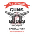Guns Are Like Boobs, Even The Small Ones Are Fun To Play With Glassware, Personalized Glass Patriotic Gift, Custom Bar ware Gift for Husband