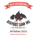 Bigfoot Saw Me Glassware | Funny Sasquatch Personalized Glass