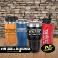 Thumbnail for I'm Just Paying for Everything Custom Tumbler, Personalized Travel Mug Family Matching Tumbler, Disneyland Travel, Funny Father's Day Gift