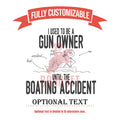 I Used To Be A Gun Owner Until The Boating Accident Drinking Glass, Funny Gun lover Beer Glass, Gift for Grandpa, Gift for Husband Glassware