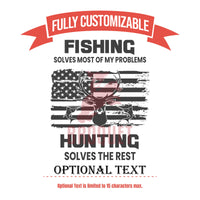 Thumbnail for Fishing Solves Most Of The Problems - Hunting Solves The Rest Custom Tumbler