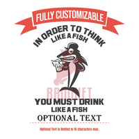 Thumbnail for Funny Fishing Tumbler | In Order To Think Like A Fish, You Must Drink Like A Fish Fishing Cups
