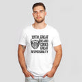 With Great Beard Comes With A Great Responsibility T-Shirt
