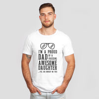 Thumbnail for I'm A Proud Dad of Fricking Awesome Daughter Graphic TShirt